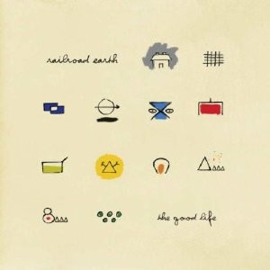 Album Poster | Railroad Earth | The Good Life