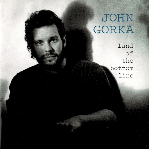 Album Poster | John Gorka | Land Of The Bottom Line