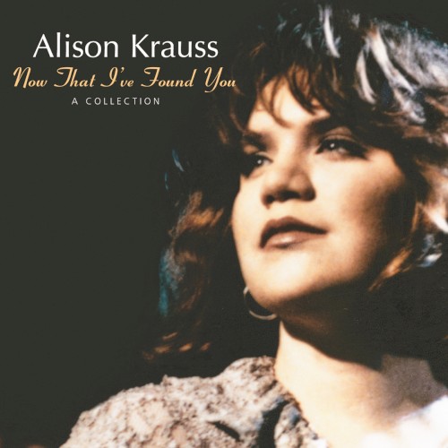 Album Poster | Alison Krauss | Baby, Now That I’ve Found You