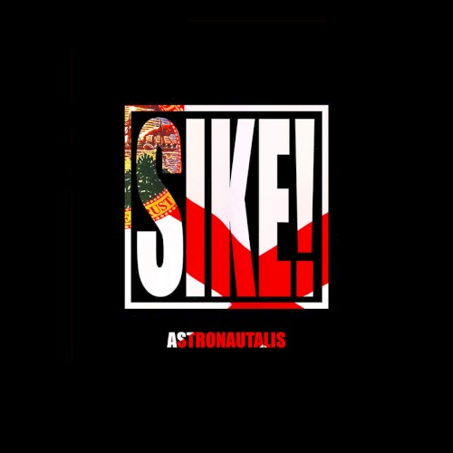 Album Poster | Astronautalis | SIKE!