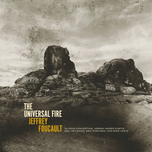 Album Poster | Jeffrey Foucault | Universal Fire