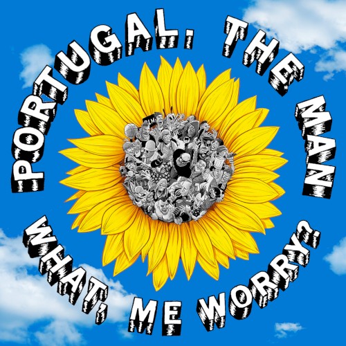 Album Poster | Portugal The Man | What, Me Worry?