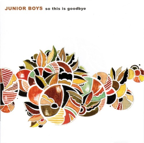 Album Poster | Junior Boys | So This Is Goodbye