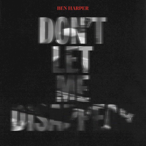 Album Poster | Ben Harper | Don't Let Me Disappear