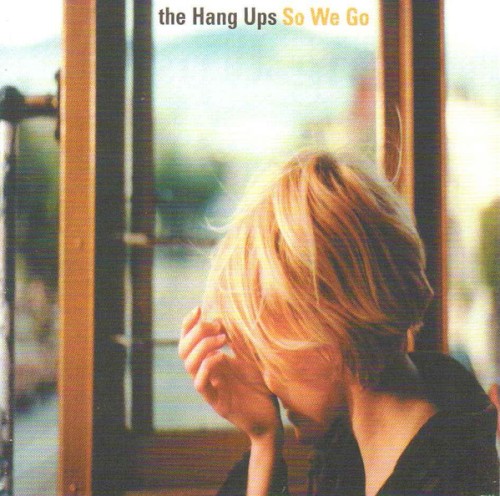 Album Poster | The Hang Ups | So We Go