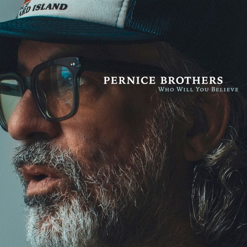 Album Poster | Pernice Brothers | Who Will You Believe