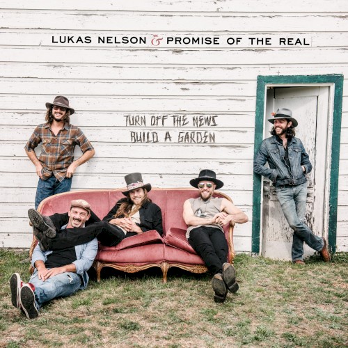 Album Poster | Lukas Nelson and Promise of the Real | Turn Off The News (Build A Garden)