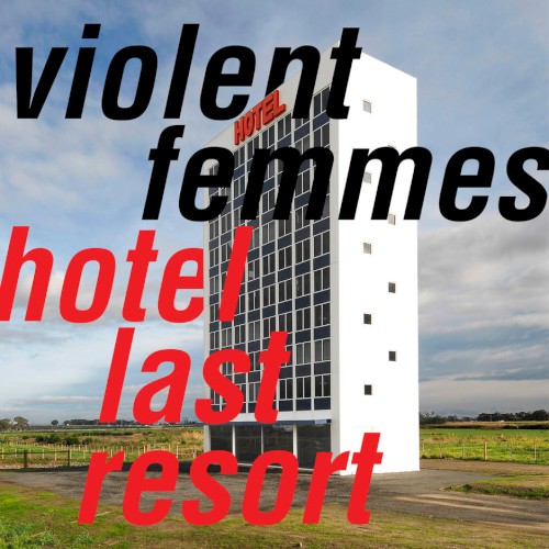 Album Poster | Violent Femmes | Hotel Last Resort feat. Tom Verlaine