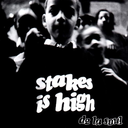 Album Poster | De La Soul | Stakes Is High