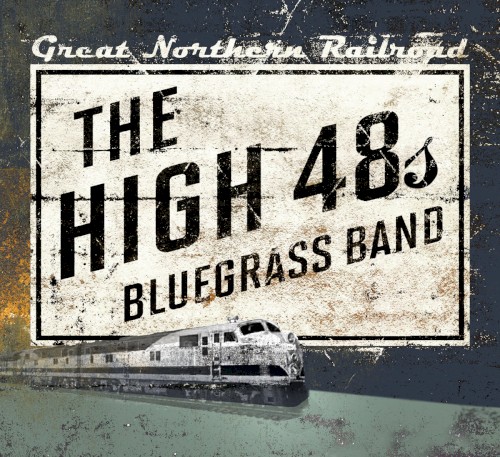 Album Poster | The High 48s | Great Northern Railroad