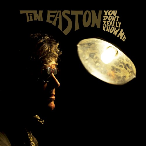 Album Poster | Tim Easton | You Don't Really Know Me