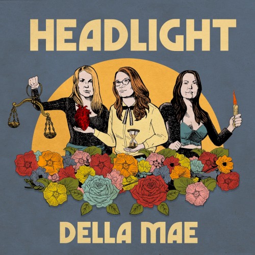 Album Poster | Della Mae | I Like It When You're Home