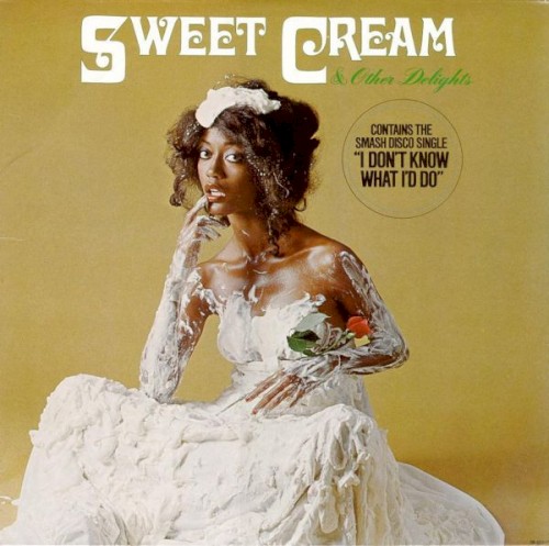 Album Poster | Sweet Cream | I Don't Know What I'd Ever Do (If You Ever Left Me)