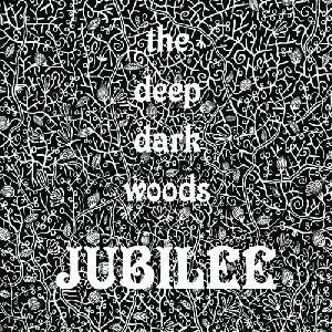 Album Poster | Deep Dark Woods | Gonna Have A Jubilee
