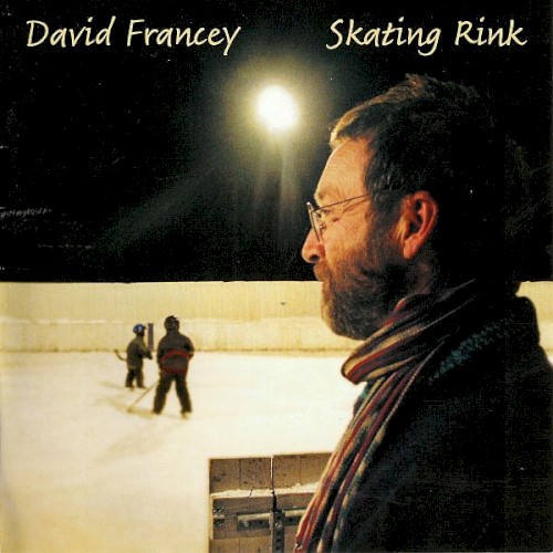 Album Poster | David Francey | Skating Rink