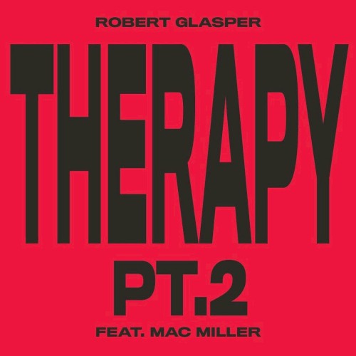 Album Poster | Robert Glasper | Therapy pt. 2 feat. Mac Miller