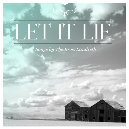 Album Poster | The Brothers Landreth | Let it Lie