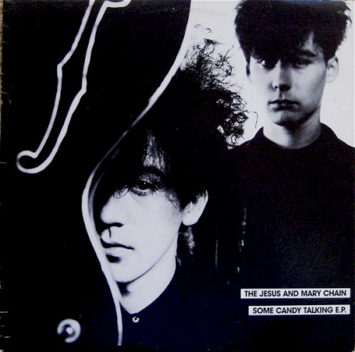 The Current | Some Candy Talking - The Jesus and Mary Chain