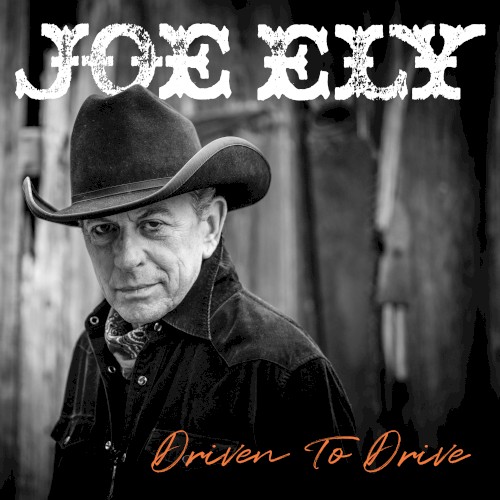 Album Poster | Joe Ely | Driven to Drive