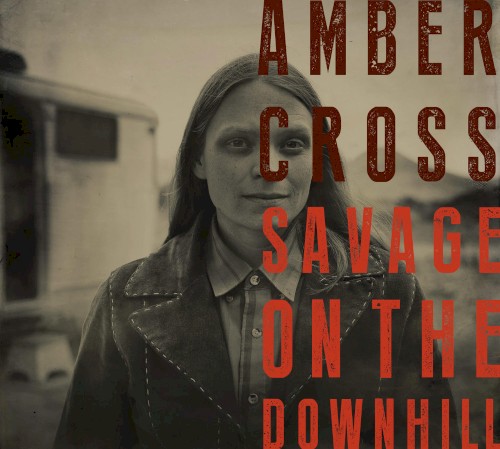 Album Poster | Amber Cross | Savage On The Downhill