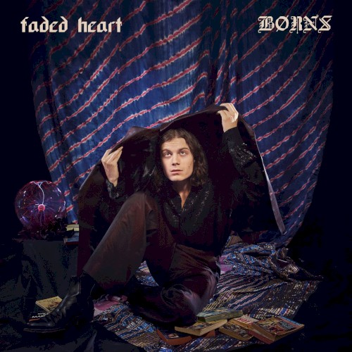 Album Poster | BORNS | Faded Heart