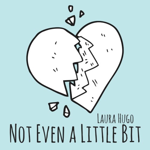 Album Poster | Laura Hugo | Not Even A Little Bit