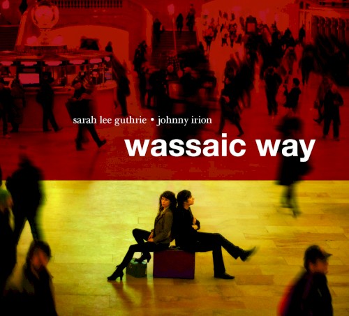 Album Poster | Sarah Lee Guthrie and Johnny Irion | Wassaic Way
