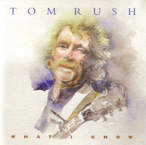Album Poster | Tom Rush | What I Know