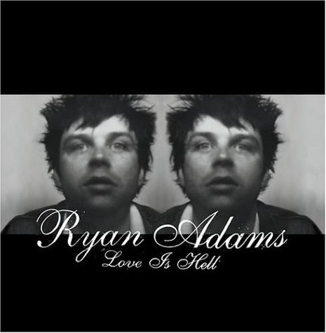 Album Poster | Ryan Adams | Love Is Hell
