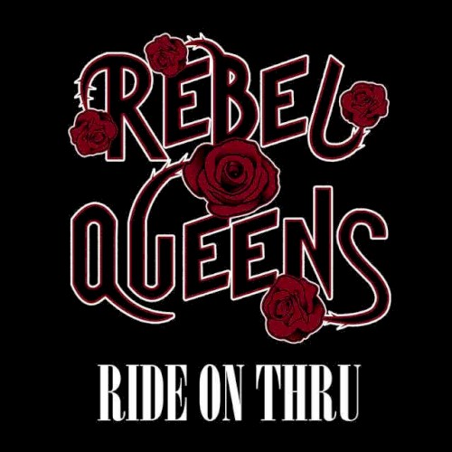 Album Poster | Rebel Queens | Ride On Thru