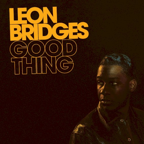 Album Poster | Leon Bridges | If It Feels Good (Then It Must Be)