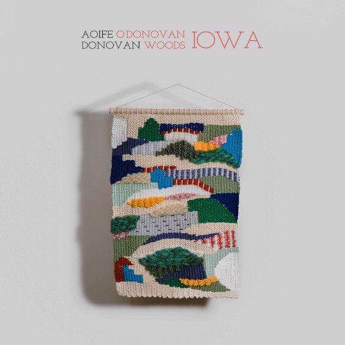 Album Poster | Aoife O'Donovan and Donovan Woods | Iowa