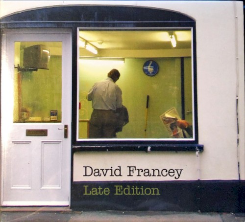 Album Poster | David Francey | When I'm Not Thinking About You