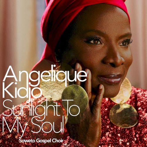 Album Poster | Angelique Kidjo | Sunlight To My Soul Feat. Soweto Gospel Choir