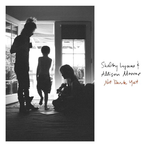 Album Poster | Shelby Lynne and Allison Moorer | Not Dark Yet