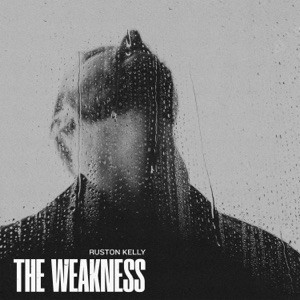 Album Poster | Ruston Kelly | The Weakness
