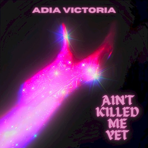 Album Poster | Adia Victoria | Ain't Killed Me Yet
