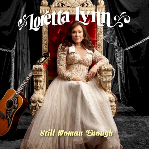 Album Poster | Loretta Lynn | Still Woman Enough feat. Reba McEntire and Carrie Underwood