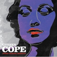 Album Poster | Citizen Cope | Every Waking Moment