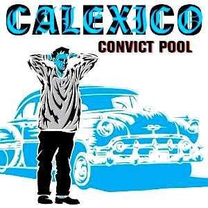 Album Poster | Calexico | Convict Pool