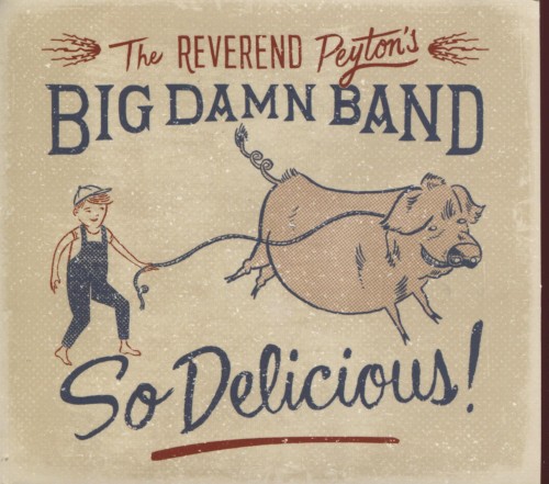 Album Poster | The Reverend Peyton's Big Damn Band | Pot Roast and Kisses