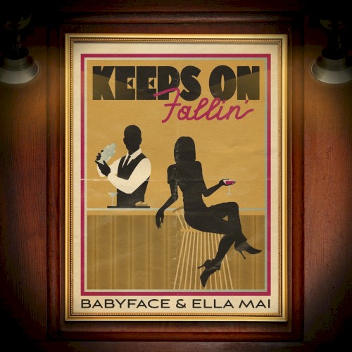 Album Poster | Babyface | Keeps On Fallin' feat. Ella Mai