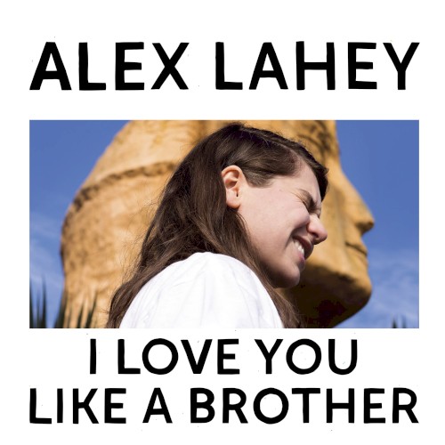 Album Poster | Alex Lahey | I Love You Like A Brother