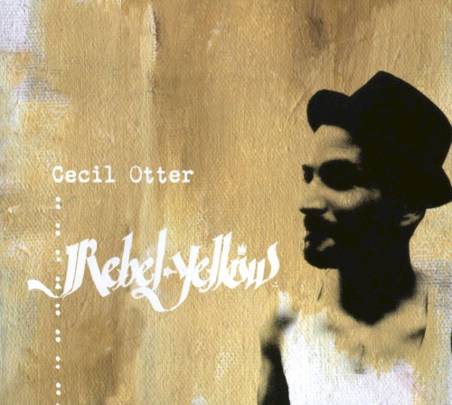 Album Poster | Cecil Otter | Rebel Yellow