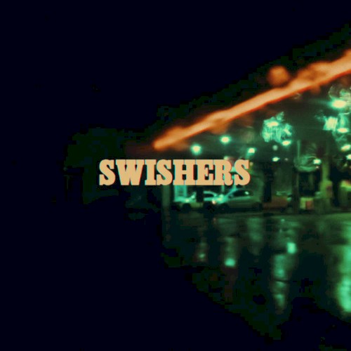 Swishers (Single)