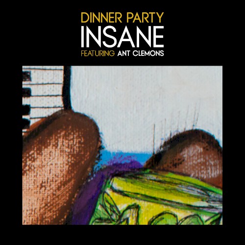 Album Poster | Dinner Party | Insane feat. Ant Clemons