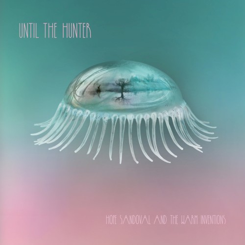 Album Poster | Hope Sandoval and The Warm Inventions | Let Me Get There feat. Kurt Vile