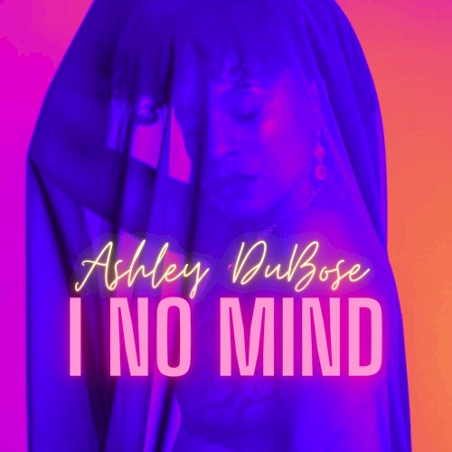 Album Poster | Ashley DuBose | I No Mind