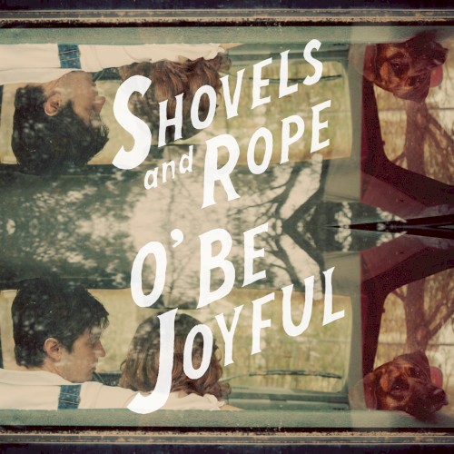 Album Poster | Shovels and Rope | O' Be Joyful