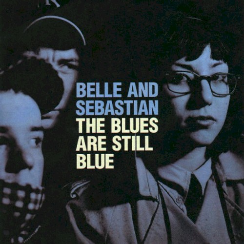 Album Poster | Belle and Sebastian | The Blues Are Still Blue